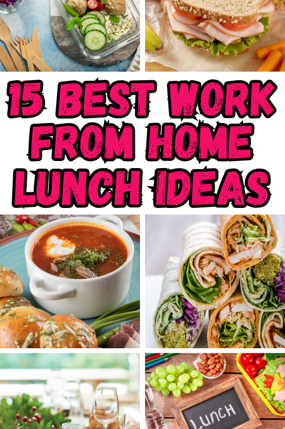 15 Easy Work From Home Lunch Ideas