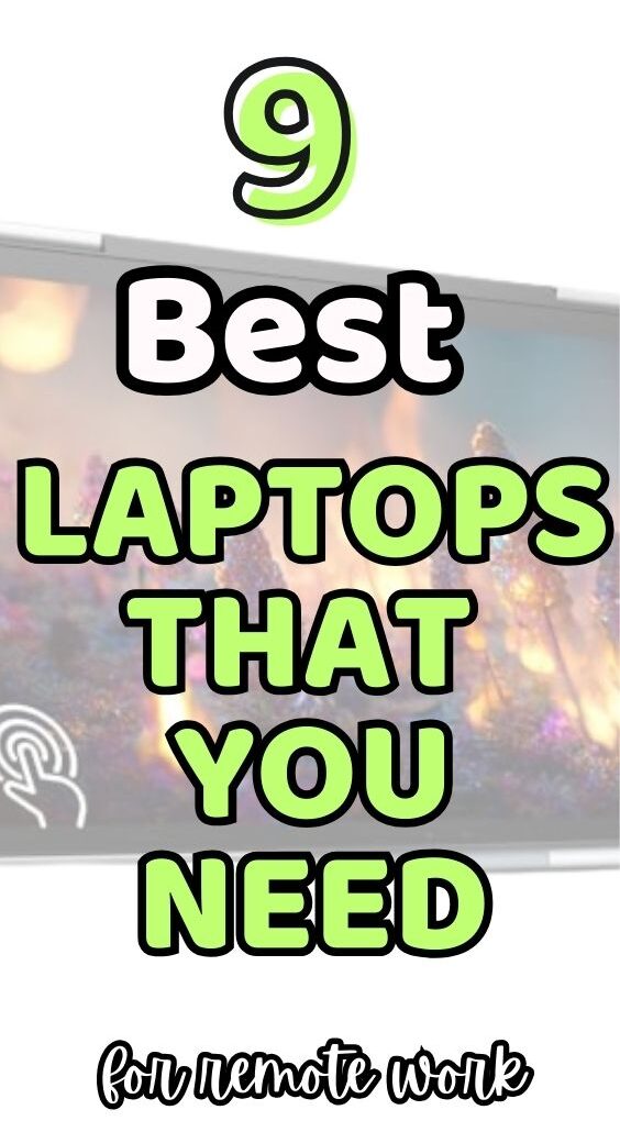 9 Smart Work From Home Laptop Devices That Will Skyrocket Your Focus