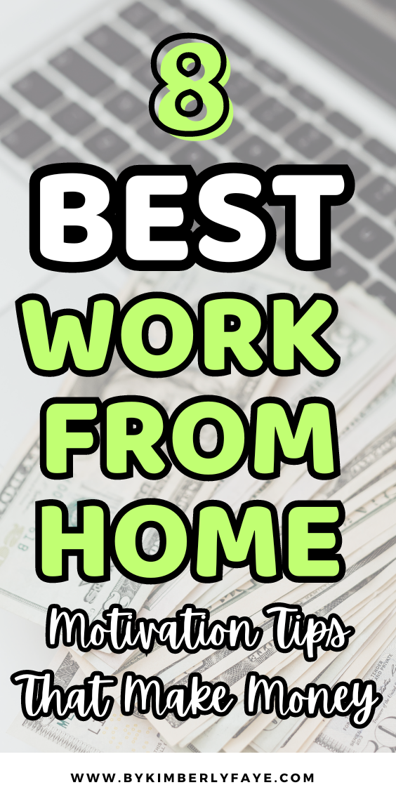 8 Work From Home Productivity Tips That Will Motivate You To Make More Money