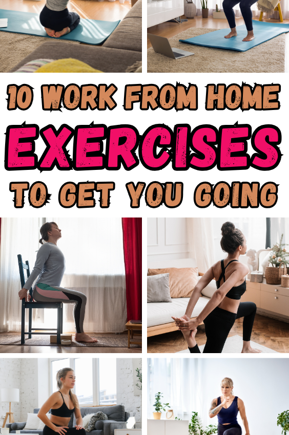 10 Work From Home Exercises To Get You Going