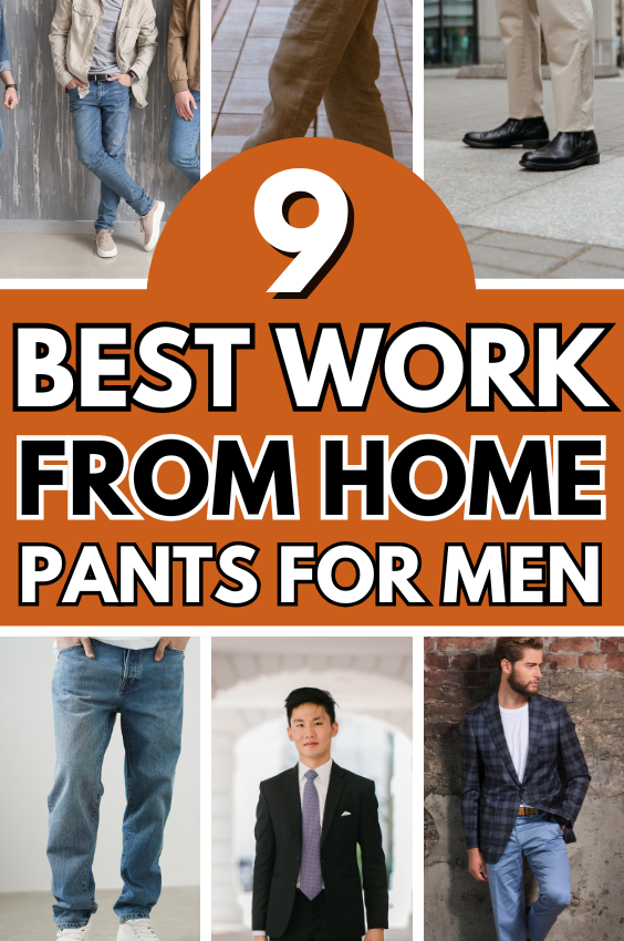 9 Best Work From Home Pants For Men