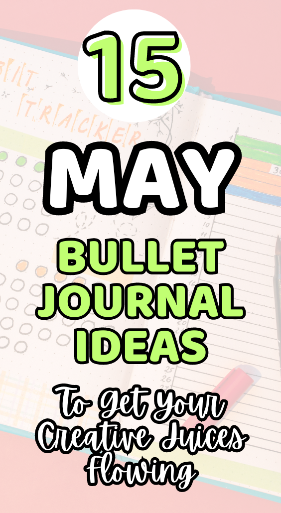 15 May Bullet Journal Ideas To Get Your Creative Juices Flowing.