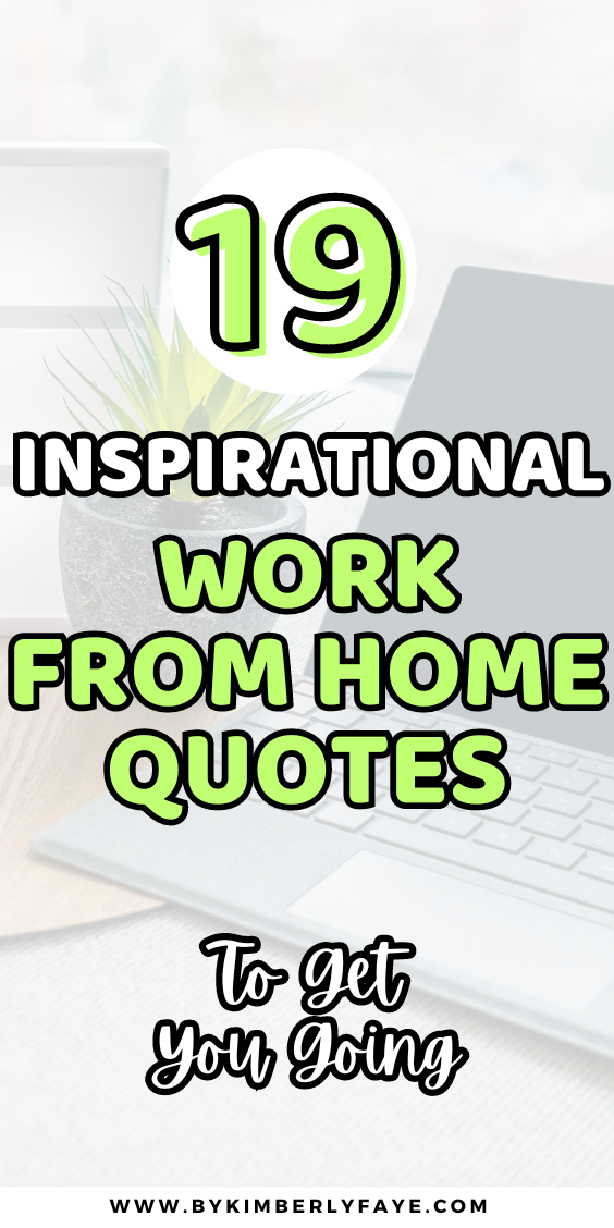 19 Inspirational Work From Home Quotes