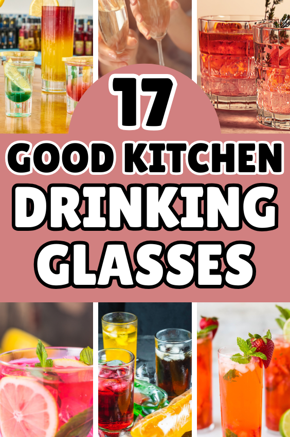 Good Kitchen Drinking Glasses