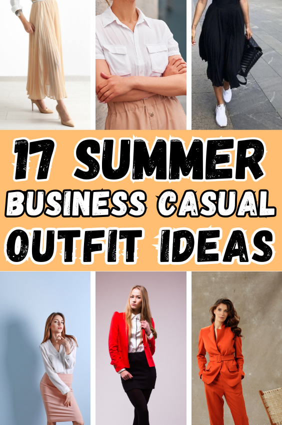 17 Stunning Summer Business Casual Outfit Ideas