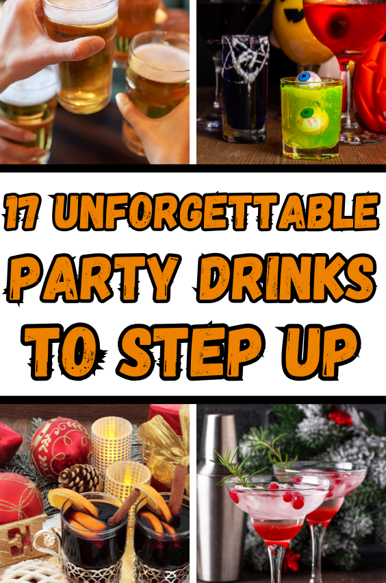 17 Unforgettable Party Drinks to Step Up Your Game