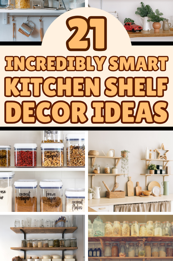 21+ Incredibly Smart Kitchen Shelf Decor Ideas That Feel Organized