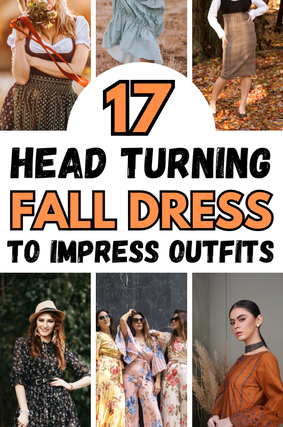 17 Insanely Head Turning Fall Dress To Impress Outfits