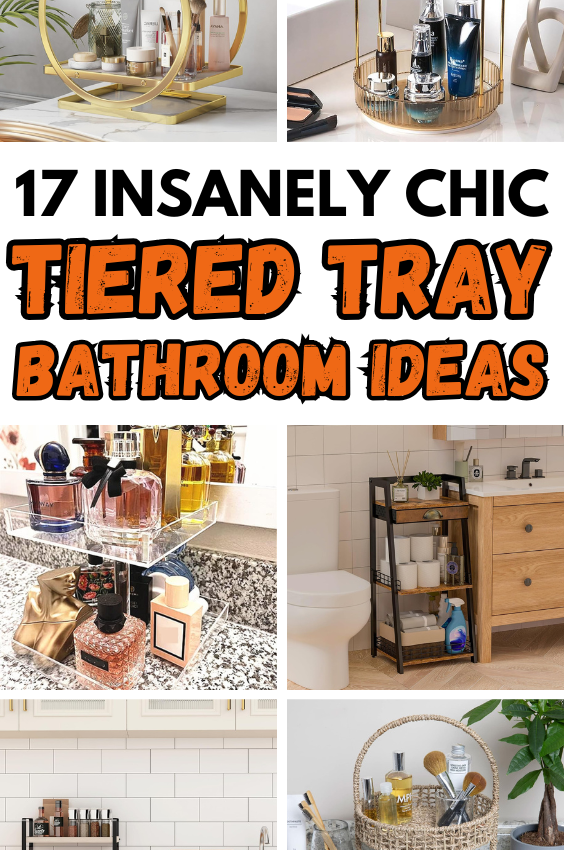 17 Insanely Chic Tiered Tray Bathroom Ideas You’ll Love