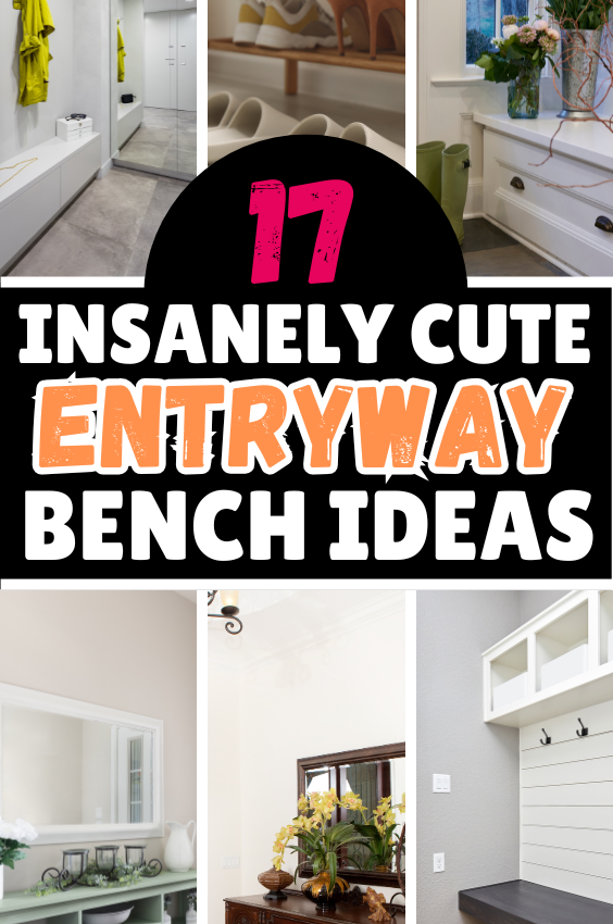 17 Insanely Cute Entryway Bench Ideas You’ll Love