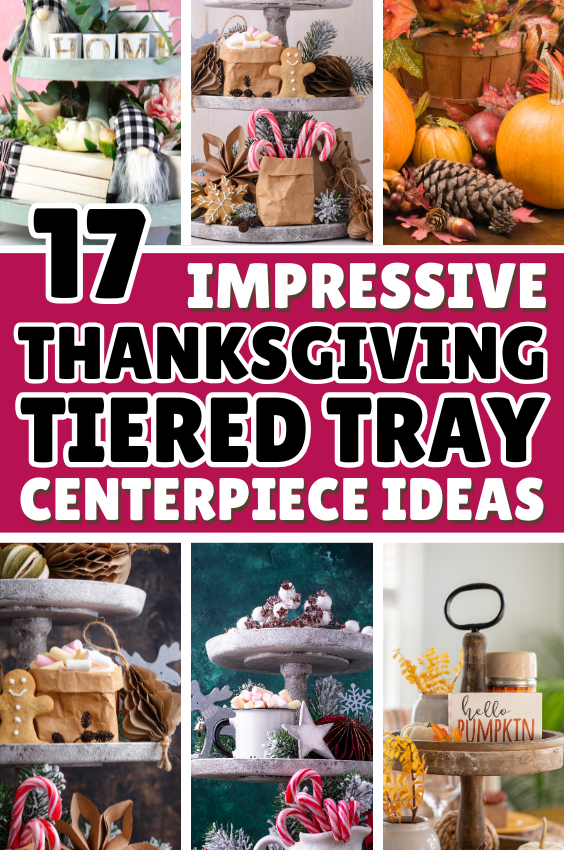 17 Insanely Impressive Thanksgiving Tiered Tray Centerpiece Ideas