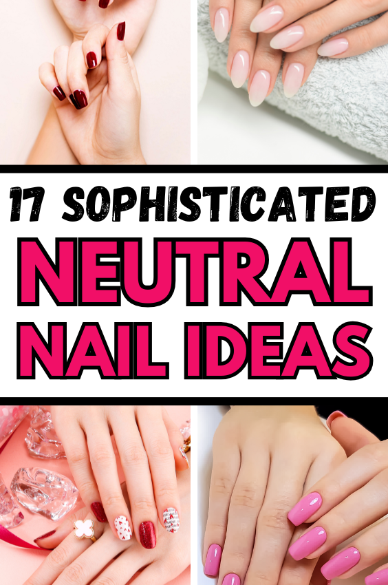 17 Sophisticated Neutral Nail Ideas You Have To Try