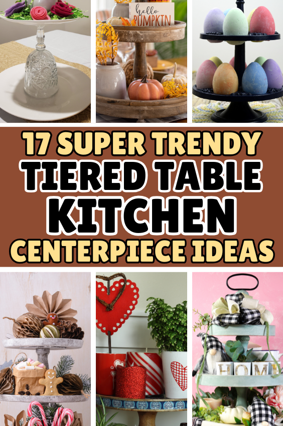 17 Super Trendy Tiered Table Kitchen Centerpiece Ideas You’ll Love