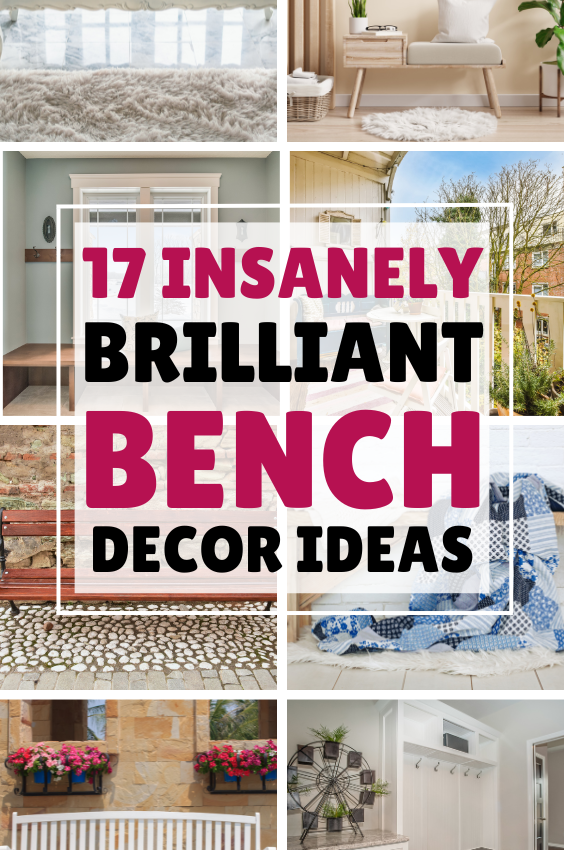 17 Insanely Brilliant Bench Decor Ideas To Elevate Your Space