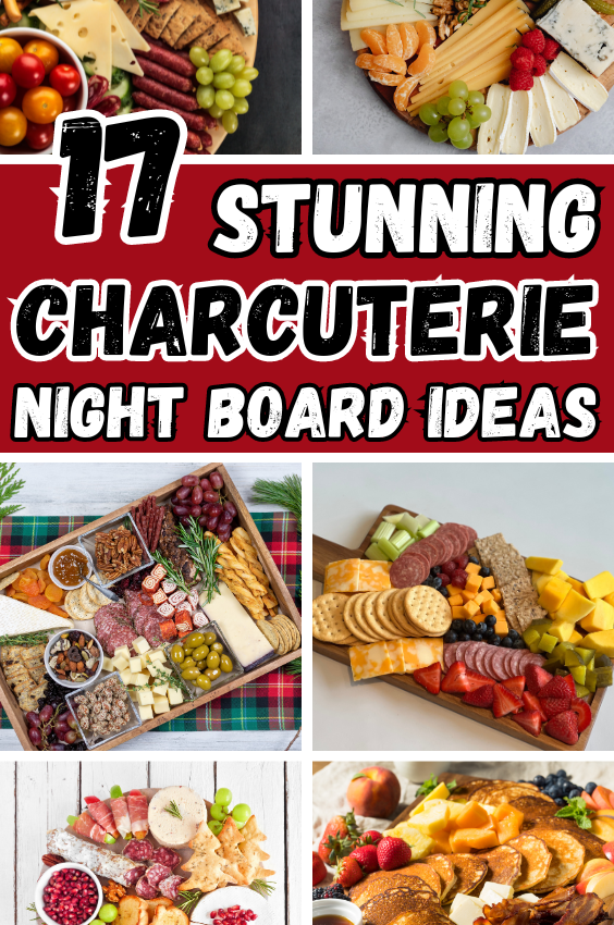 17 Stunning Charcuterie Night Board Ideas You Need To Try