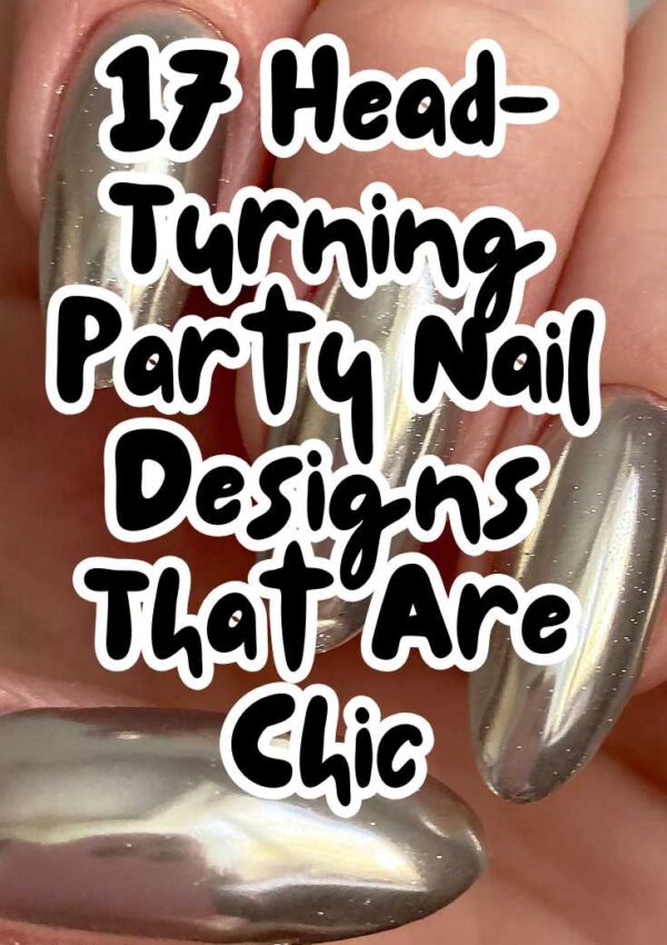 17 Head-Turning Party Nail Designs That Are Chic