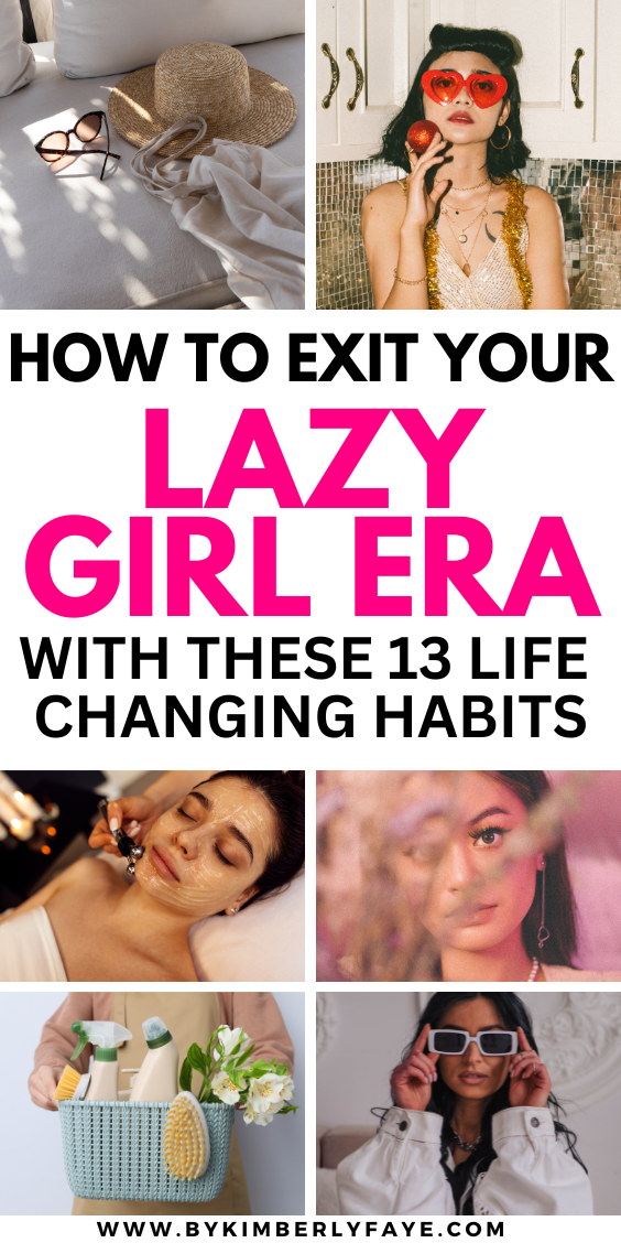 Exit Your Lazy Girl Era And Use These 13+ Daily Habits To Improve Your Life