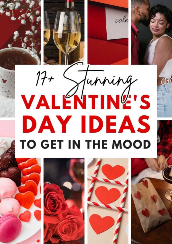 17+ Insanely Stunning Valentine’s Day Ideas That Are Super Fun