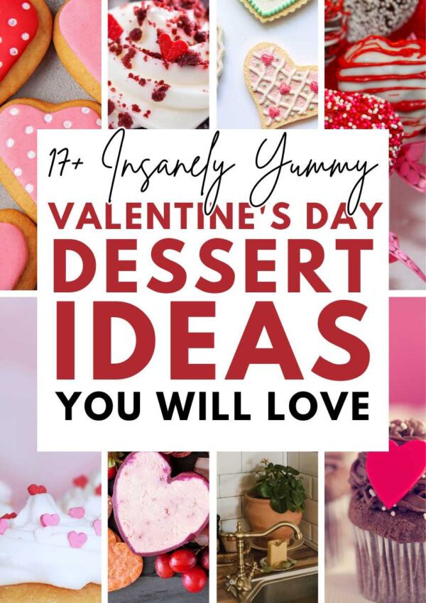 17+ Insanely Yummy Valentine’s Day Dessert Ideas You Will Love