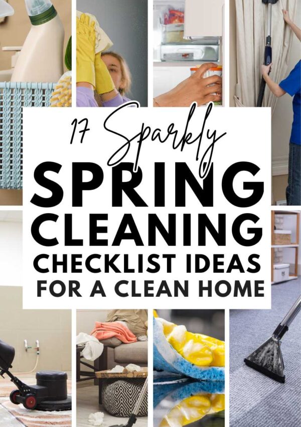 17 Sparkly Spring Cleaning Checklist Ideas For a Clean Home